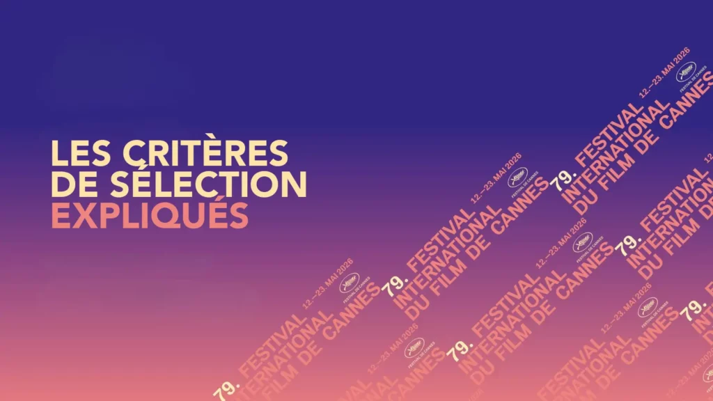 Festival de Cannes, les critères de sélection expliqués